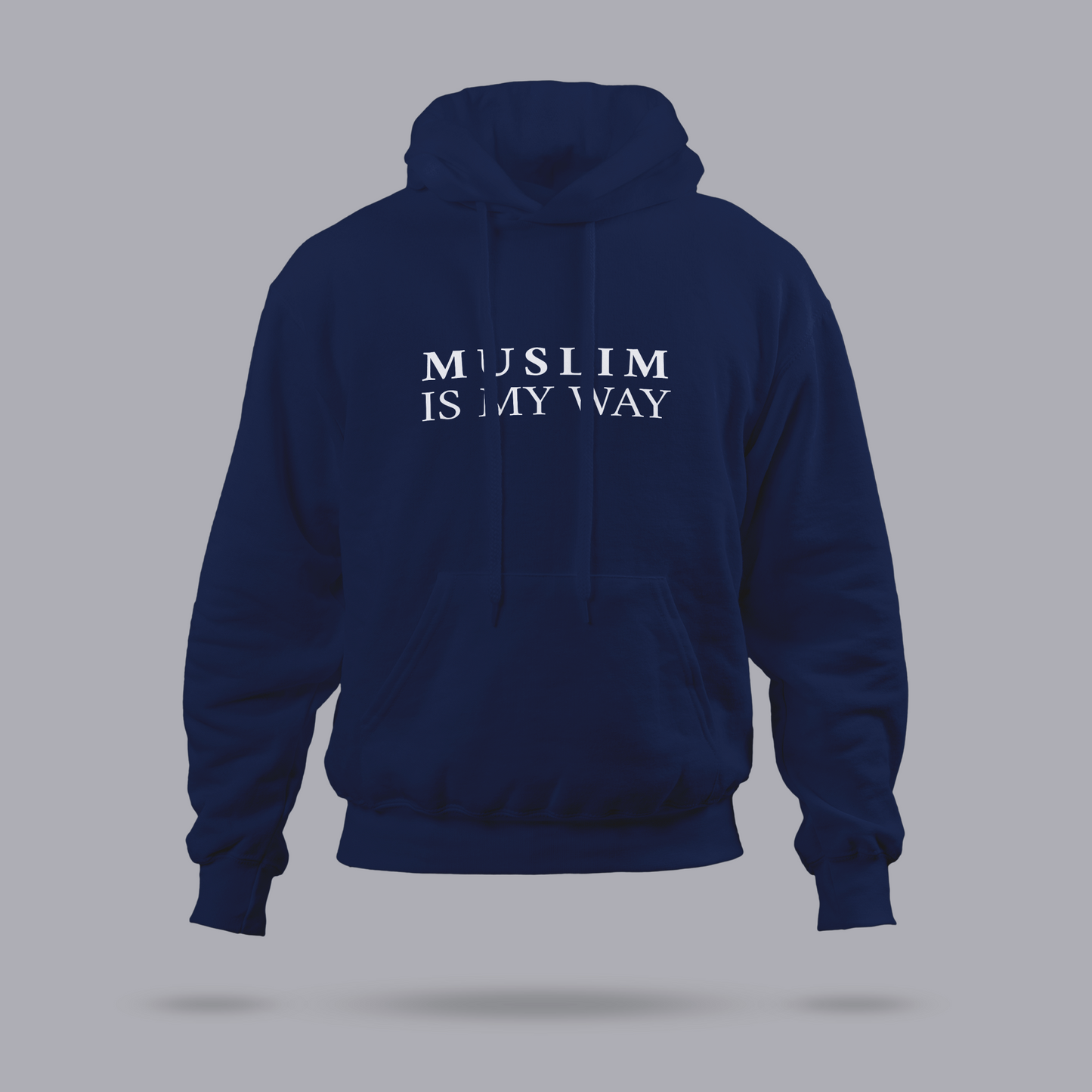 Hoddie - Muslim is my way